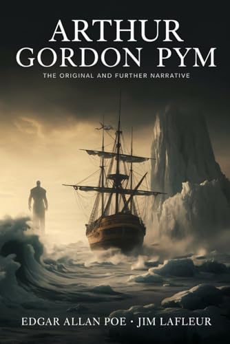 Arthur Gordon Pym: The Original and Further Narrative Arthur Gordon Pym: The Original and Further Narrative von Independently published