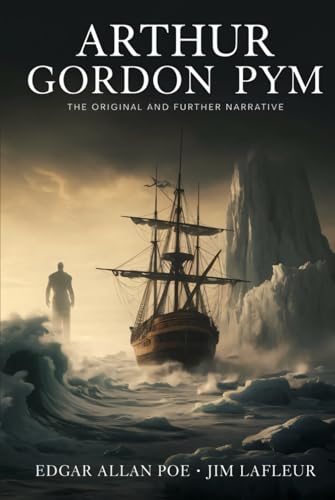 Arthur Gordon Pym: The Original and Further Narrative Arthur Gordon Pym: The Original and Further Narrative von Independently published