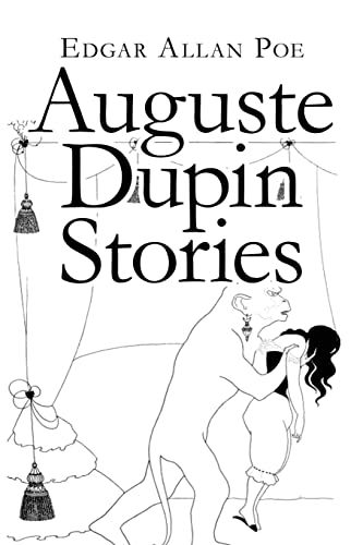 Auguste Dupin Stories Auguste Dupin Stories