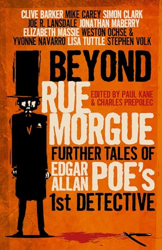 Beyond Rue Morgue: Further Tales of Edgar Allan Poe's 1st Detective Beyond Rue Morgue: Further Tales of Edgar Allan Poe's 1st Detective