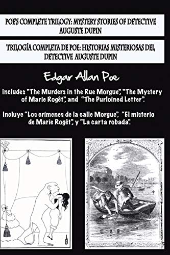 Bilingual Edition: Trilogía completa de Poe / Poe's complete trilogy (Spanish & English Edition): Historias misteriosas del detective A.Dupin / Mystery stories of detective A. Dupin von CREATESPACE