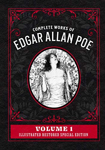Complete Works of Edgar Allan Poe Volume 1: Illustrated Restored Special Edition