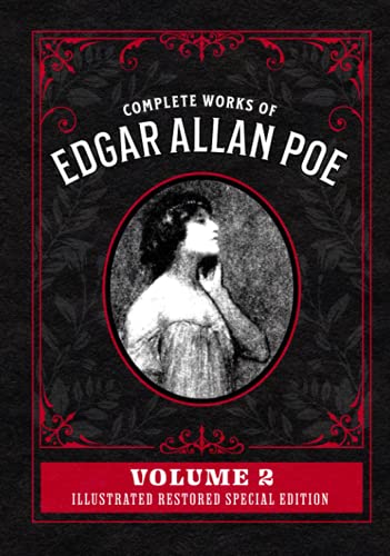 Complete Works of Edgar Allan Poe Volume 2: Illustrated Restored Special Edition Complete Works of Edgar Allan Poe Volume 2: Illustrated Restored Special Edition