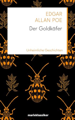Der Goldkäfer: Unheimliche Geschichten (Neue Klassiker der Weltliteratur)