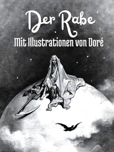Der Rabe: Zweisprachige Ausgabe mit 27 Illustrationen von Gustave Doré, übersetzt von Carl Theodor Eben und mit deutschen Untertiteln Der Rabe: Zweisprachige Ausgabe mit 27 Illustrationen von Gustave Doré, übersetzt von Carl Theodor Eben und mit deutschen Untertiteln von Independently published