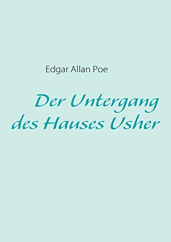 Der Untergang des Hauses Usher: Mit Interpretationshilfen
