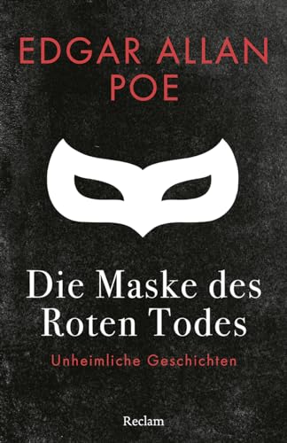 Die Maske des Roten Todes. Unheimliche Geschichten: Poe, Edgar Allan – Erzählungen zum Fürchten; amerikanische Literatur zum Gruseln – 14608 (Reclams Universal-Bibliothek) von Reclam Philipp Jun.