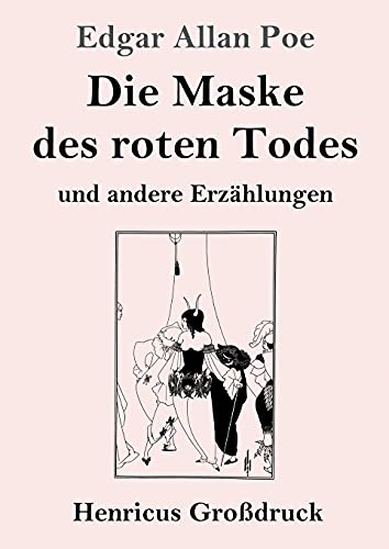 Die Maske des roten Todes (Großdruck): und andere Erzählungen