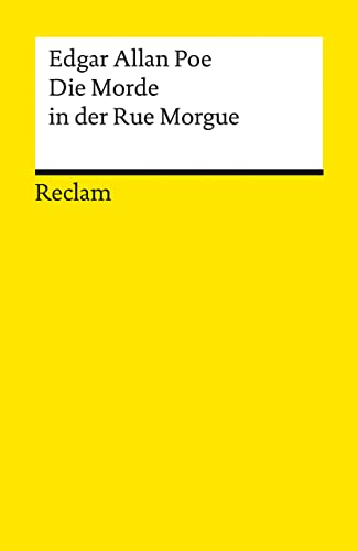 Die Morde in der Rue Morgue: Poe, Edgar Allan – amerikanische Weltliteratur; Übersetzung – 14418 (Reclams Universal-Bibliothek)