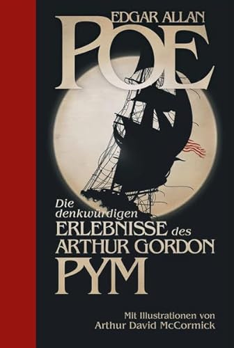 Die denkwürdigen Erlebnisse des Arthur Gordon Pym: Halbleinen: mit Illustrationen Die denkwürdigen Erlebnisse des Arthur Gordon Pym: Halbleinen: mit Illustrationen