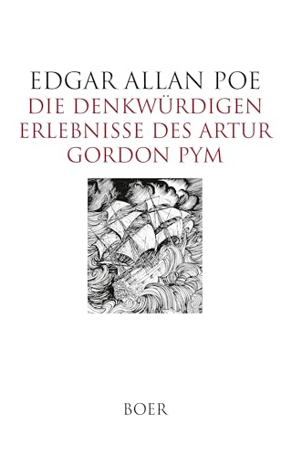 Die denkwürdigen Erlebnisse des Artur Gordon Pym: Übersetzung von Gisela Etzel von Boer Verlag