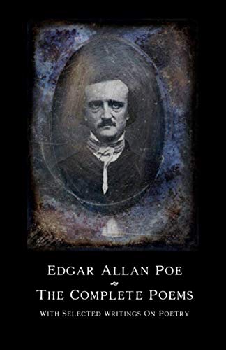 Edgar Allan Poe - The Complete Poems: With Selected Writings on Poetry