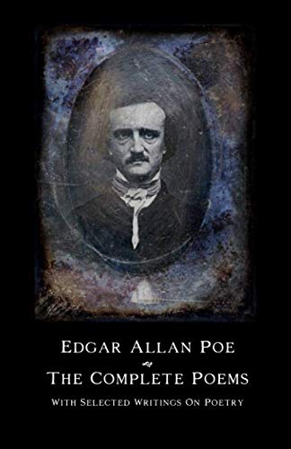 Edgar Allan Poe - The Complete Poems: With Selected Writings on Poetry Edgar Allan Poe - The Complete Poems: With Selected Writings on Poetry
