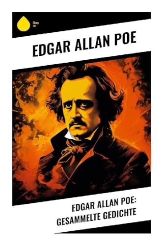 Edgar Allan Poe: Gesammelte Gedichte
