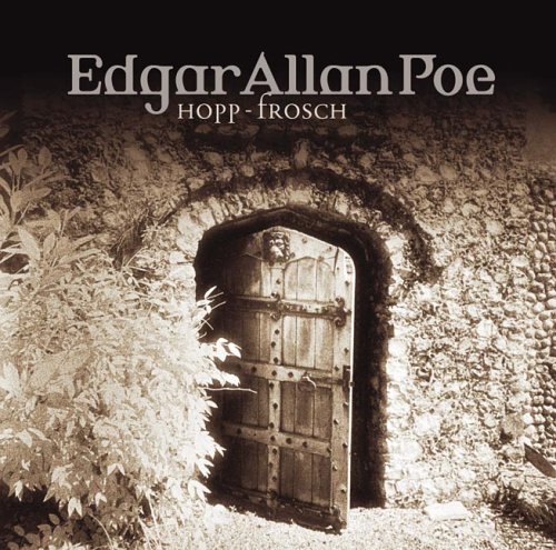 Edgar Allan Poe. Hörspiel: Edgar Allan Poe - Folge 9: Hopp-Frosch. Hörspiel Edgar Allan Poe. Hörspiel: Edgar Allan Poe - Folge 9: Hopp-Frosch. Hörspiel