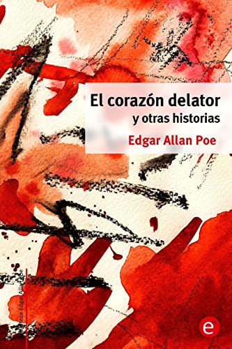 El corazón delator y otras historias (Biblioteca Edgar Allan Poe)