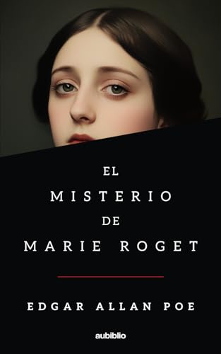 El misterio de Marie Roget (Aubiblio Clásicos) von Independently published