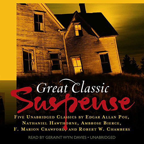 Great Classic Suspense: Five Unabridged Tales: Five Unabridged Classics Great Classic Suspense: Five Unabridged Tales: Five Unabridged Classics