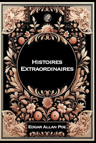 Histoires Extraordinaires: Grand format RIGIDE illustré - Édition Collector avec illustrations exclusives et texte intégral Histoires Extraordinaires: Grand format RIGIDE illustré - Édition Collector avec illustrations exclusives et texte intégral von Independently published