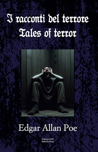 I racconti del terrore: The tale of terror (Racconti del terrore - versione bilingue - Edgar Allan Poe, Band 1) von Independently published