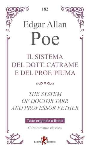 Il sistema del dott. Catrame e del prof. Piuma-The system of Doctor Tarr and professor Fether. Testo inglese a fronte (Gemme) von Leone