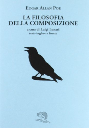 La filosofia della composizione. Testo inglese a fronte (Il piacere di leggere)