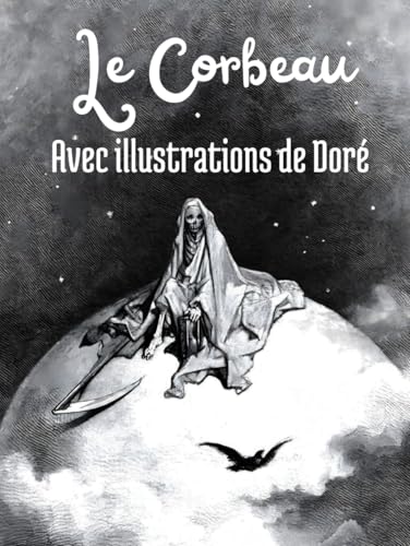 Le Corbeau : Édition bilingue avec 27 illustrations de Gustave Doré, traduites par Charles Baudelaire et sous-titrées en français Le Corbeau : Édition bilingue avec 27 illustrations de Gustave Doré, traduites par Charles Baudelaire et sous-titrées en français von Independently published