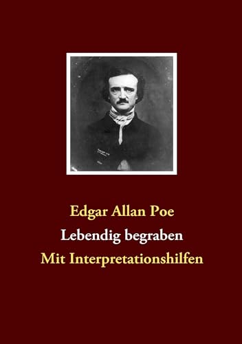 Lebendig begraben: Mit Interpretationshilfen Lebendig begraben: Mit Interpretationshilfen von Books on Demand GmbH