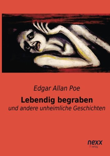 Lebendig begraben: und andere unheimliche Geschichten Lebendig begraben: und andere unheimliche Geschichten