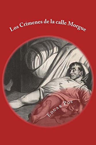 Los Crimenes de la calle Morgue: Spanish Edition Los Crimenes de la calle Morgue: Spanish Edition