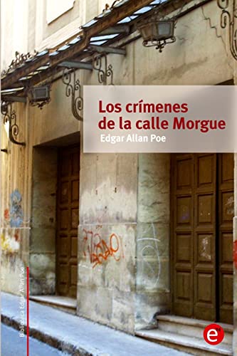 Los crímenes de la calle Morgue (Biblioteca Edgar Allan Poe, Band 9) von Createspace Independent Publishing Platform