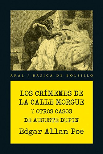 Los crímenes de la calle Morgue y otros casos de Auguste Dupin (Básica de Bolsillo Serie Novela Negra, Band 316) von Ediciones Akal
