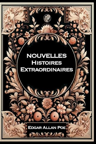 Nouvelles Histoires Extraordinaires: Grand format RIGIDE illustré - Édition Collector avec illustrations exclusives et texte intégral Nouvelles Histoires Extraordinaires: Grand format RIGIDE illustré - Édition Collector avec illustrations exclusives et texte intégral von Independently published