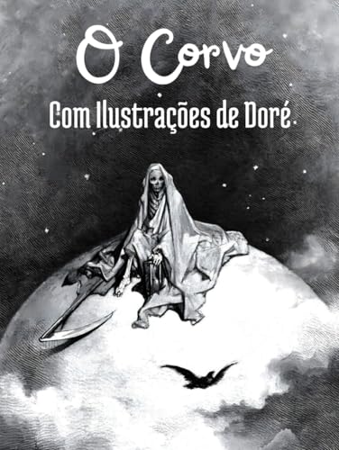 O Corvo: Edição bilíngue com 27 ilustrações de Gustave Doré e legendas em português O Corvo: Edição bilíngue com 27 ilustrações de Gustave Doré e legendas em português von Independently published