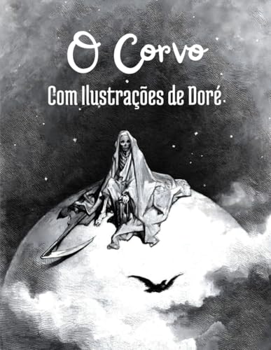 O Corvo: Edição bilíngue com 27 ilustrações de Gustave Doré e legendas em português O Corvo: Edição bilíngue com 27 ilustrações de Gustave Doré e legendas em português von Independently published