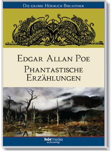 Phantastische Erzählungen, 1 Audio-CD: Das ovale Portrait; Wassergrube und Pendel; Das verräterische Herz Phantastische Erzählungen, 1 Audio-CD: Das ovale Portrait; Wassergrube und Pendel; Das verräterische Herz