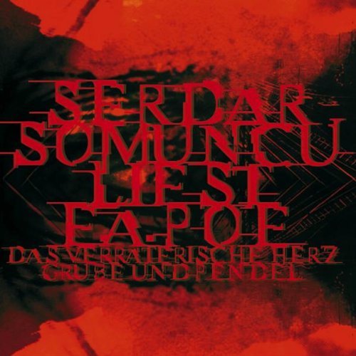 Serdar Somuncu liest E. A. Poe: Das verräterische Herz, Grube und Pendel, Audio-CDs Serdar Somuncu liest E. A. Poe: Das verräterische Herz, Grube und Pendel, Audio-CDs