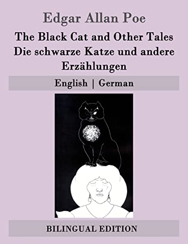 The Black Cat and Other Tales / Die schwarze Katze und andere Erzählungen: English | German The Black Cat and Other Tales / Die schwarze Katze und andere Erzählungen: English | German von CREATESPACE