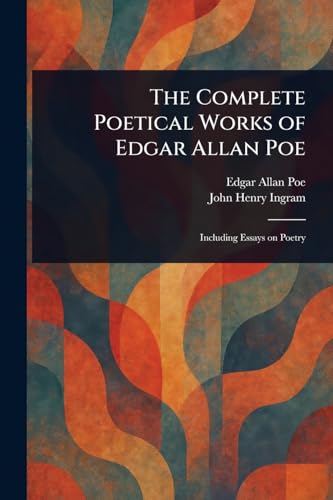 The Complete Poetical Works of Edgar Allan Poe The Complete Poetical Works of Edgar Allan Poe von Anson Street Press