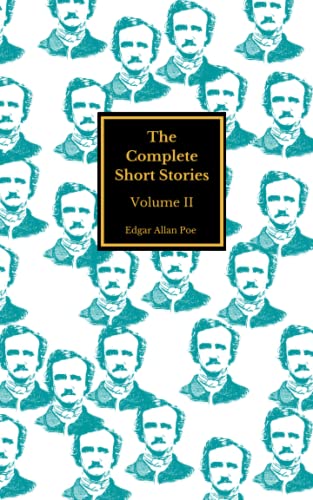 The Complete Short Stories of Edgar Allan Poe (Volume II of II)