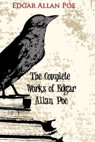 The Complete Works of Edgar Allan Poe: Master of Mystery and Macabre "Illustrated Edition" The Complete Works of Edgar Allan Poe: Master of Mystery and Macabre "Illustrated Edition" von CREATESPACE