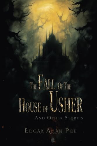 The Fall of the House of Usher and Other Stories The Fall of the House of Usher and Other Stories
