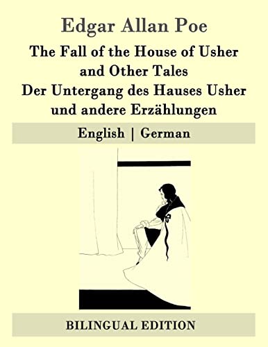 The Fall of the House of Usher and Other Tales / Der Untergang des Hauses Usher und andere Erzählungen: English | German The Fall of the House of Usher and Other Tales / Der Untergang des Hauses Usher und andere Erzählungen: English | German