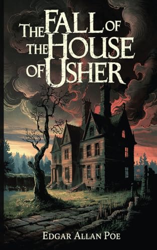 The Fall of the House of Usher: A Gothic Horror Classic by the Author of The Raven and The Tell-Tale Heart (Illustrated Edition) von Nielsen UK ISBN