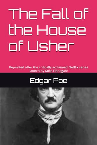 The Fall of the House of Usher: Reprinted after the critically acclaimed Netflix series launch by Mike Flanagan! von Independently published