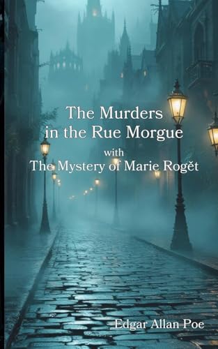 The Murders in the Rue Morgue with The Mystery of Marie Rog¿t The Murders in the Rue Morgue with The Mystery of Marie Rog¿t von Wanderin Nomad Press