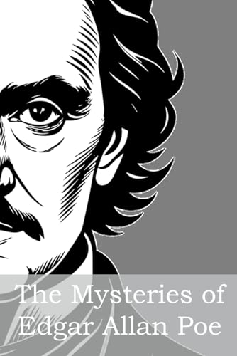 The Mysteries of Edgar Allan Poe The Mysteries of Edgar Allan Poe von Independently published