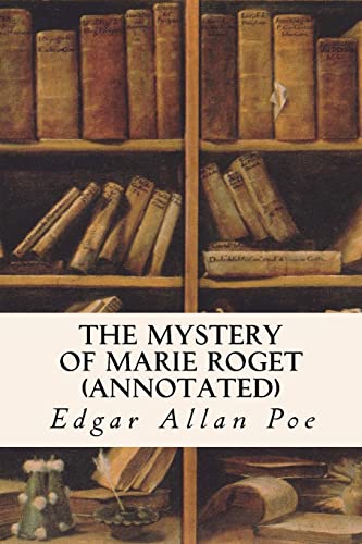 The Mystery of Marie Roget (annotated) von Createspace Independent Publishing Platform
