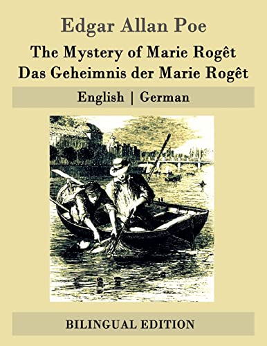 The Mystery of Marie Rogêt / Das Geheimnis der Marie Rogêt: English | German The Mystery of Marie Rogêt / Das Geheimnis der Marie Rogêt: English | German von CREATESPACE