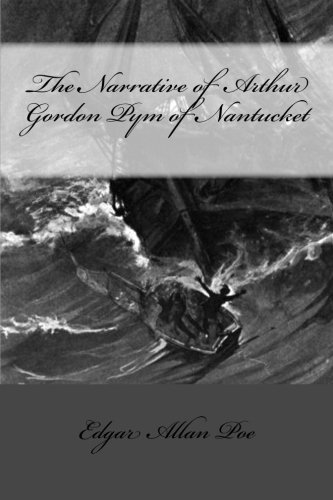 The Narrative of Arthur Gordon Pym of Nantucket